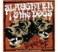 Slaughter & Dogs - Beware of