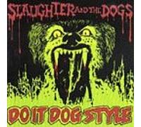 Slaughter & the Dogs - Do It Dog Style [Import]