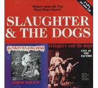 Slaughter & the Dogs - Where Have All The Boot Boys