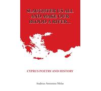 Slaughter us all and make our blood a river...: Cyprus poetry and history