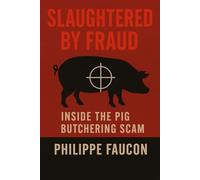 Slaughtered by Fraud: Inside the Pig Butchering Scam