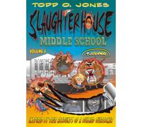 Slaughterhouse Middle School Volume 1: + Journal Inspired by True Accounts of a Bullied Overcomer