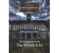 Slaughterville The Roleplaying Game: The Doctor Is In