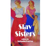 Slav Sisters: The Dedalus Book of Russian Women's Literature