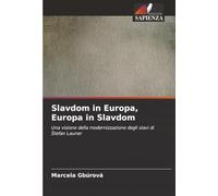 Slavdom in Europa, Europa in Slavdom: Una visione della modernizzazione degli slavi di Štefan Launer