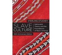Slave Culture - [Version Originale] Sterling Stuckey (Auteur)