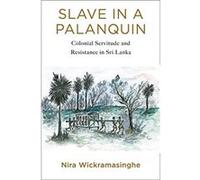 Slave in a Palanquin - Nira Wickramasinghe - Columbia University Press - Livre en Anglais - Paperback Nira WickramasingheNira Wickramasinghe (Auteur)