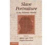 Slave Portraiture in the Atlantic World - [Version Originale] Inconnu (Auteur)