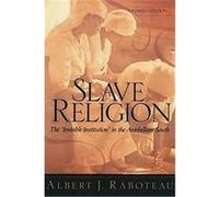 Slave Religion Albert J. Raboteau (Auteur)