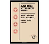 Slave Songs Of The United States