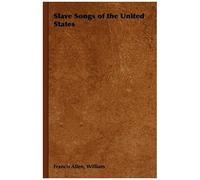 Slave Songs Of The United States