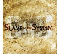 Slave to The System