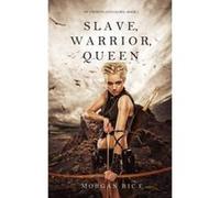 Slave, Warrior, Queen (of Crowns and Glory--Book 1) - [Version Originale] Morgan Rice (Auteur)