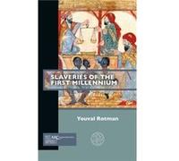 Slaveries of the First Millennium by Rotman & Youval Professor of History and the Chair of the School of Jewish Studies and Archaeology & Tel Aviv Univers Rotman Youval Professor of History and the Ch