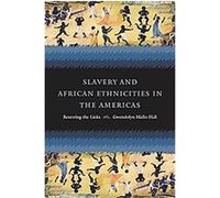 Slavery and African Ethnicities in the Americas Gwendolyn Midlo Hall (Auteur)