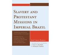 Slavery and Protestant Missions in Imperial Brazil by Jose Carlos Barbosa Jose Carlos Barbosa (Auteur)