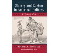 Slavery And Racism In American Politics, 1776-1876