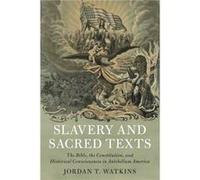 Slavery and Sacred Texts by Watkins & Jordan T. Brigham Young University & Utah Watkins Jordan T. Brigham Young University Utah (Auteur)