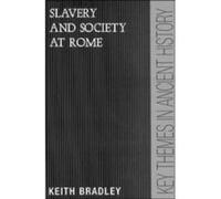 Slavery and Society at Rome (Key Themes in Ancient History) Bradley, Keith (Auteur)