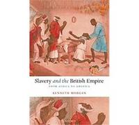 Slavery and the British Empire Kenneth Morgan (Auteur)