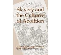 Slavery And The Cultures Of Abolition