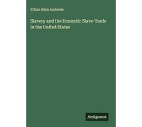 Slavery and the Domestic Slave-Trade in the United States