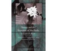 Slavery and the Economy of Sao Paulo 17501850 by Herbert S. Klein Francisco Vidal Luna, Herbert S. Klein (Auteur)