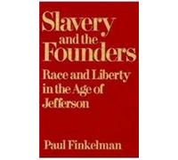Slavery And The Founders: Dilemmas Of Jefferson And His Contemporaries