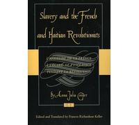 Slavery and the French and Haitian Revolutionists: L'attitude de la France a l'egard de l'esclavage pendant la revolution