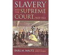 Slavery and the Supreme Court, 1825-1861 Earl M. Maltz (Auteur)