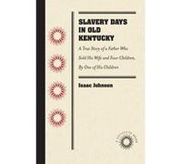 Slavery Days in Old Kentucky - [Version Originale] Inconnu (Auteur)