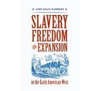 Slavery, Freedom, And Expansion In The Early American West