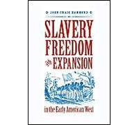 Slavery Freedom and Expansion in the Early American West by John Craig Hammond John Craig Hammond (Auteur)