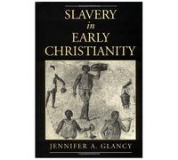 Jennifer A. Glancy – Slavery in Early Christianity – Relié