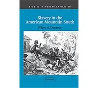 Slavery in the American Mountain South, Studies in Modern Capitalism Wilma A. Dunaway (Auteur)