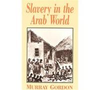 Slavery in the Arab World Murray Gordon (Auteur)