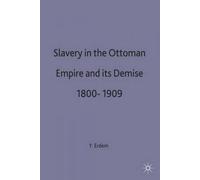Slavery In The Ottoman Empire And Its Demise 1800-1909
