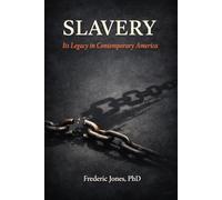Slavery: Its Legacy in Contemporary America,