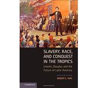 Slavery, Race, And Conquest In The Tropics