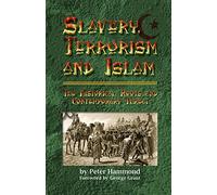 Slavery, Terrorism and Islam: The Historical Roots and Contemporary Threat