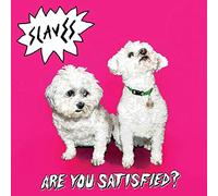 Slaves - Are You Satisfied?