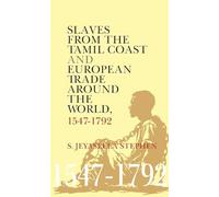Slaves From the Tamil Coast and European Trade Around the World: 1547-1792