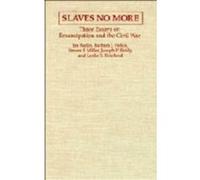 Slaves No More, Freedom: A Documentary History of Emancipation, 1861-1867 Barbara J. Fields, Ira Berlin, Steven F. Miller (Auteur)