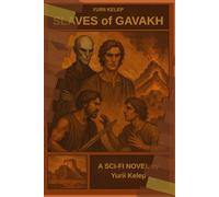 Slaves of Gavakh: An epic sci-fi novel of fallen gods, ancient power, and the legacy of the Anunnaki