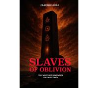 SLAVES OF OBLIVION: YOU MUST NOT REMEMBER YOU MUST OBEY