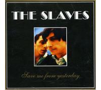 Slaves - Save Me from Yesterday [Import]