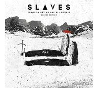 Slaves - Through Art We Are All..