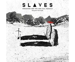 Slaves - Through Art We Are All..