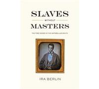 Slaves Without Masters by Ira Berlin Ira Berlin (Auteur)