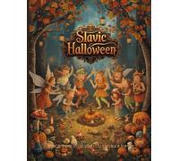 Slavic Halloween - Mythical Spirits and Legends Coloring Book for Kids Ages 4-8: Fun and spooky folklore coloring adventure with friendly ghosts, ... in cozy hygge moments for relaxation